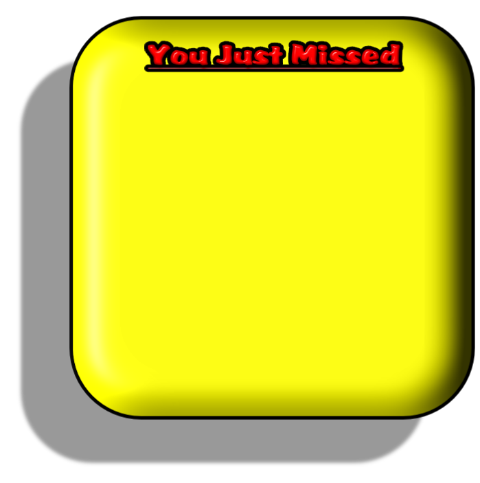 You Just Missed