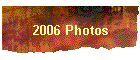 2006 Photos