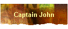 Captain John