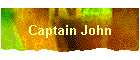 Captain John
