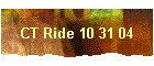 CT Ride 10 31 04