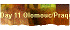 Day 11 Olomouc/Praque