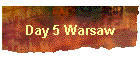 Day 5 Warsaw