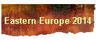 Eastern Europe 2014