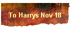 To Harrys Nov 18