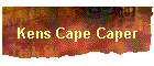 Kens Cape Caper