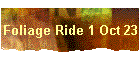 Foliage Ride 1 Oct 23