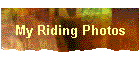 My Riding Photos