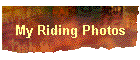 My Riding Photos