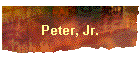 Peter, Jr.