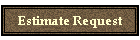 Estimate Request