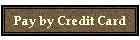 Pay by Credit Card