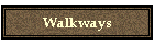 Walkways