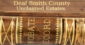 Deaf Smith County Unclaimed Estates