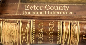 Ector County Unclaimed Estates