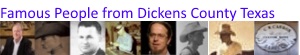 Famous People from Dickens County Texas