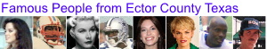 Famous People from Ector County Texas