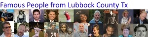 Famous People from Lubbock County Texas