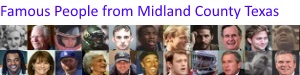 Famous People from Midland County Texas