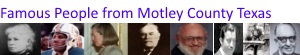 Famous People from Motley County Texas