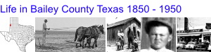 Life in Bailey County Texas 1850-1950