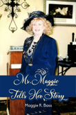 Ms. Maggie Tells Her Story