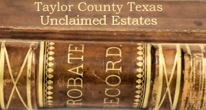 Taylor County Unclaimed Probate