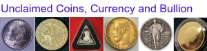 Unclaimed Coins, Currency and Bullion