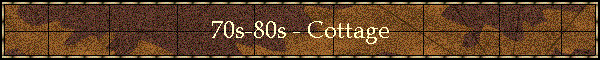 70s-80s - Cottage