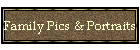 Family Pics & Portraits