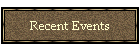 Recent Events