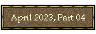 April 2023, Part 04
