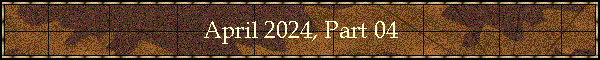 April 2024, Part 04
