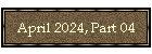 April 2024, Part 04