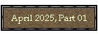 April 2025, Part 01