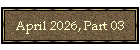 April 2026, Part 03