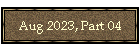 Aug 2023, Part 04