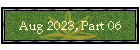Aug 2023, Part 06