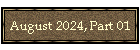 August 2024, Part 01