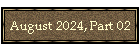 August 2024, Part 02