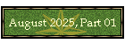 August 2025, Part 01