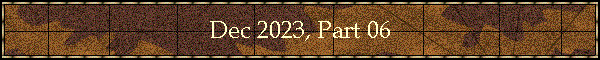 Dec 2023, Part 06