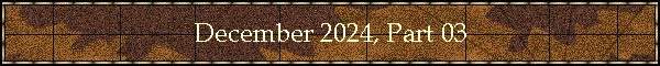 December 2024, Part 03