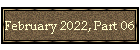 February 2022, Part 06