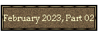 February 2023, Part 02