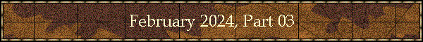 February 2024, Part 03