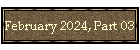 February 2024, Part 03