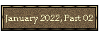 January 2022, Part 02
