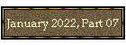 January 2022, Part 07