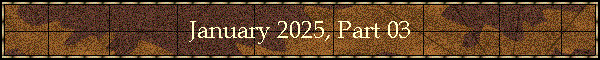 January 2025, Part 03